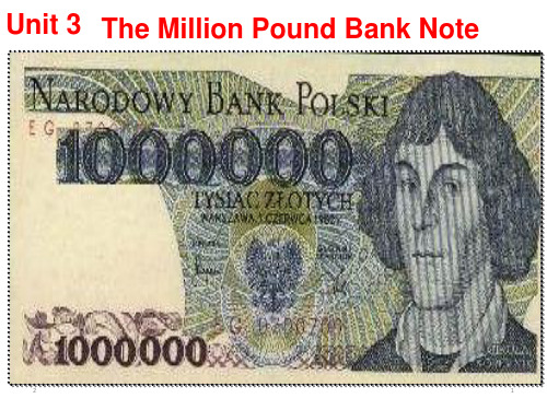 高中英语 人教版     必修3 Unit3 Reading  The Million Pound Bank Note  (共21张PPT)