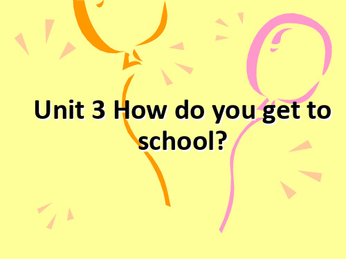 七年级 新目标下unit 3 how do you get to school课件