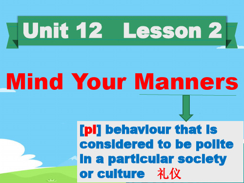 北师大英语必修4unit 12Lesson2 Mind Your Manners (共29张PPT)