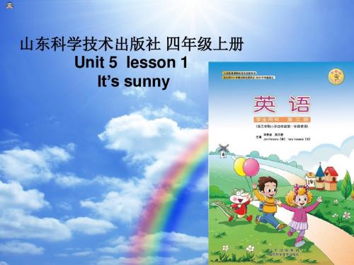 小学四年级英语上册 Unit 5 Lesson 1 It’s sunny名师公开课省级获奖课件1 鲁科版