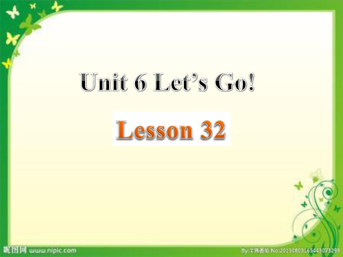 Unit 6 Let’s Go!  Lesson 32