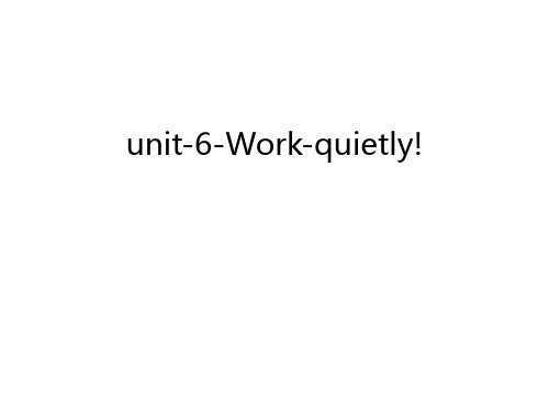 unit-6-Work-quietly!说课讲解