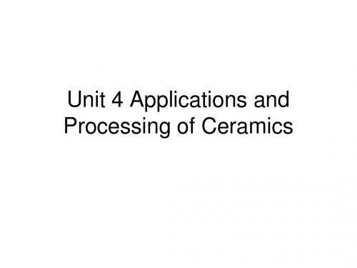 Unit 4 Applications and Processing of Ceramics