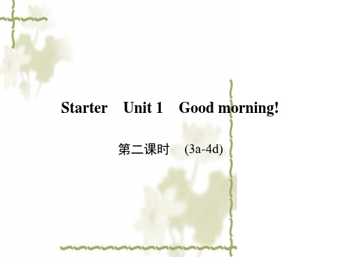 人教版七年级英语上册课件StarterUnit1Goodmorning第二课时3a