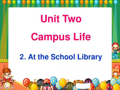 英语：Unit 2《Campus Life-At the School Library》课件(上海新世纪版)