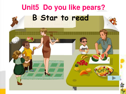 PEP小学英语三年级下册课件 Unit5 Do you like pears  B start to read