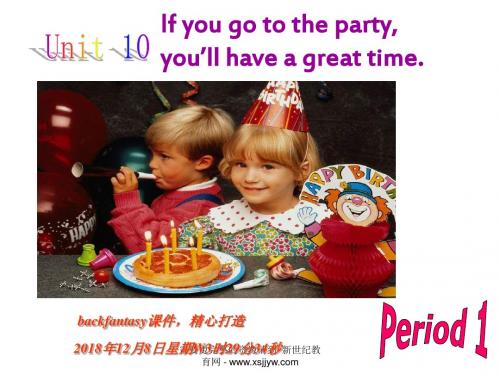 Unit 10 If you go to the party, you’ll have a grea