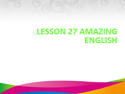 冀教版七年级下册Lesson 27 Amazing EnglishPPT课件 (3)