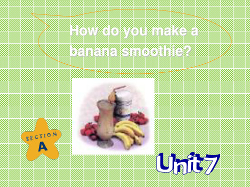 Unit7《Howdoyoumakeabananasmoothie》课件1(34页)(人教新目标八年级上)