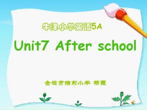 5A_Unit_7_After_school课件之二