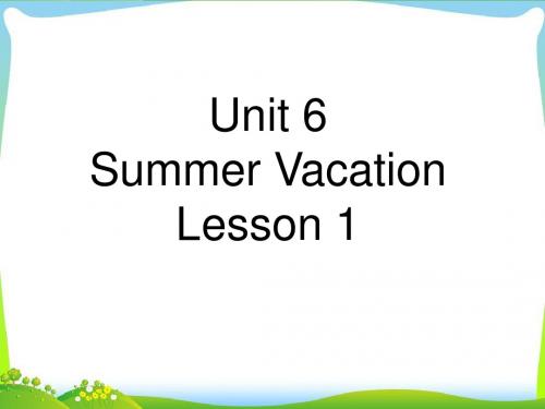 人教新起点版英语六年级下册Unit 6 Summer Vacation Lesson 1 课件 2