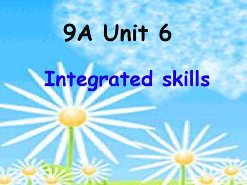 牛津英语 9a_unit6_integrated_skills