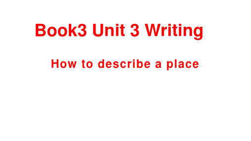 Unit 3 Reading for Writing How to describe a place