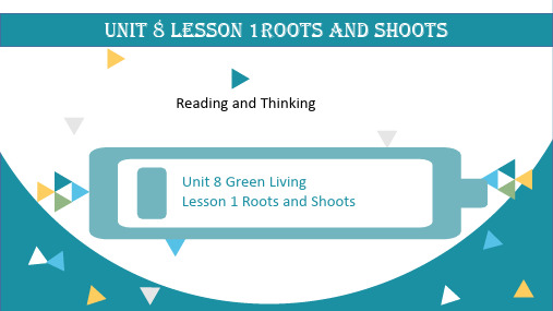 Unit 8 Green Living Lesson 1 Roots and Shoots 说课课件