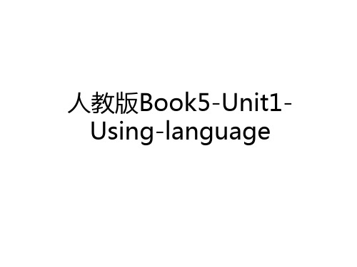 最新人教版Book5-Unit1-Using-language资料