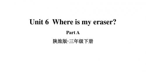 陕旅版三年级英语下册优质公开竞赛课件 Unit 6 Part A