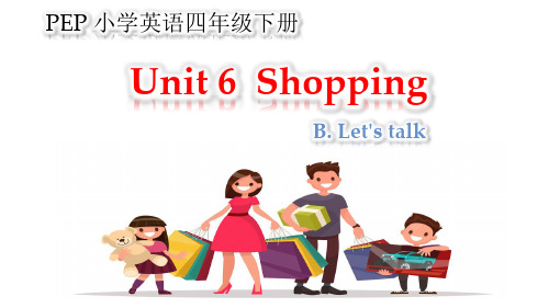 Unit6shoppingBLet'stalk(课件)人教PEP版英语四年级下册