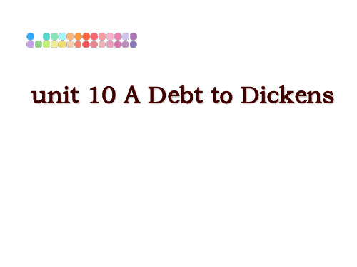 最新unit 10 A Debt to Dickens