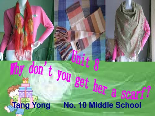 Unit-8--Why-don’t-you-get-her-a-scarf-Section-A新目标