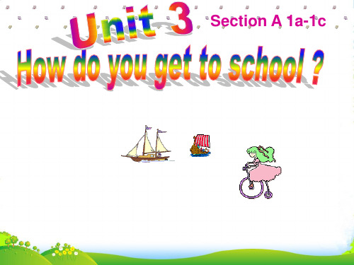 人教版七年级英语下册Unit 3 How do you get to school 课件