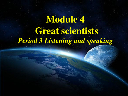 高中英语Module 4 Great Scientists教学课件