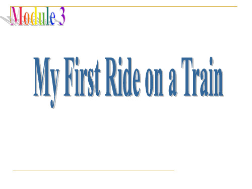 高一英语必修一Module3My First Ride on a TrainPPT课件