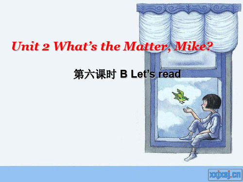 PEP人教版六年级下册Unit2 What’s the Matter, Mike Part B Let's read第六课时课件