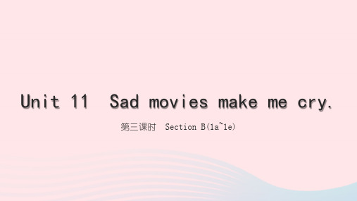 九级英语全册Unit11Sadmoviesmakemecry第三课时SectionB(1a1e)课件