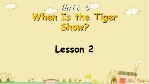 四年级下册英语Unit 5 When Is the Tiger Show Lesson 2 -3∣重大版