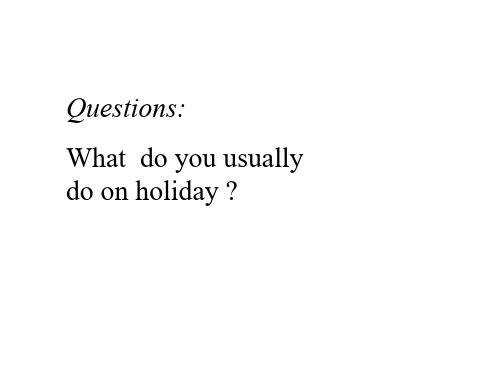 八年级英语what--do-you-usually-do-on-holiday课件