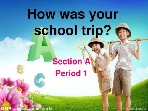 Unit 3 How was your school trip复习