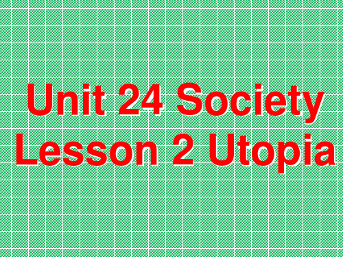 北师大版选修八Unit24lesson2Utopia课件1