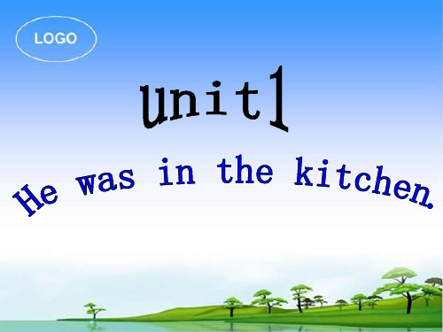 M_10_u1_He_was_in_the_kitchen.