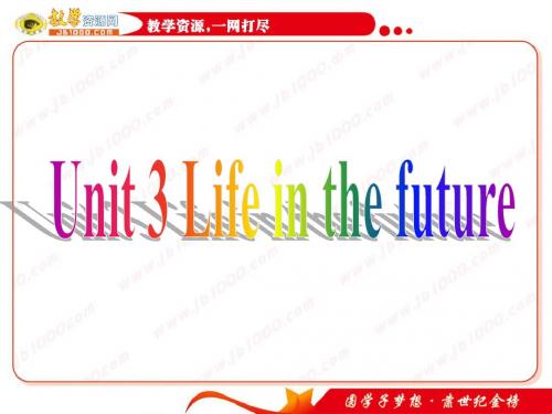 Unit-3《Life-in-the-future》课件
