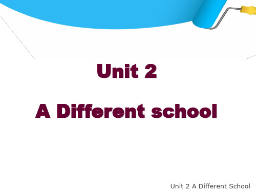 Unit2 A different school读