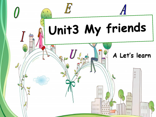 小学英语人教版(PEP)四年级上册Unit3 My Friends Part A Let's learn课件.ppt