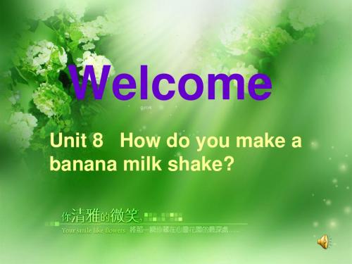 人教新目标八年级英语上册《Unit8 How do you make a banana milk shake》说课课件(共56张PPT)