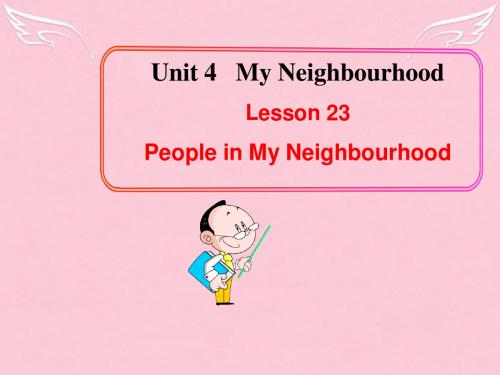 【倍速课时学练】八年级英语上册 Unit 4 Lesson 23 People in My Neighbourhood课件 (新版)冀教版