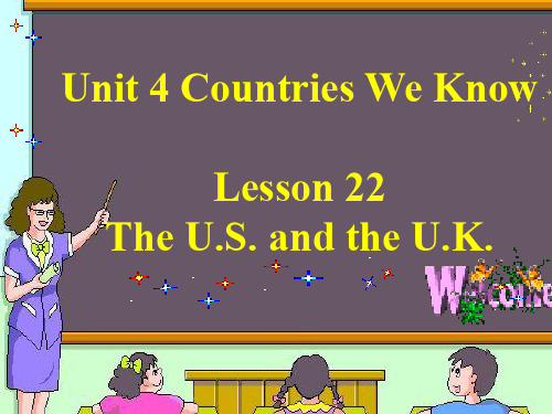 Unit 4 Countries We Know Lesson 22 The U.S. and the U.K. 课件1-优质公开课-冀教一起4下精品