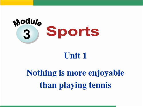 外研版八上Module 3 Sports Unit 1 Nothing is more enjoyable than playing tennis.