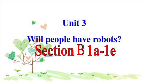 初中七年级英语下册 Unit 3 Will people have robots？SectionB(1a-1e)