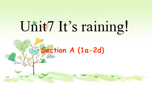 Unit7It'srainingSectionA1a-2d课件人教版英语七年级下册