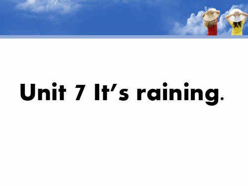 人教新目标版七年级下册英语课件：Unit 7 It’s raining.(共28张PPT)