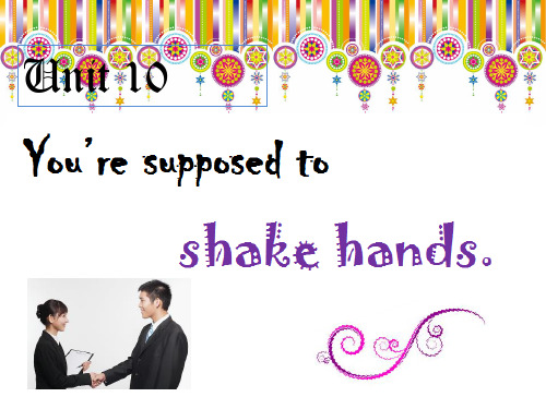 《You’re supposed to shake hands.》课件