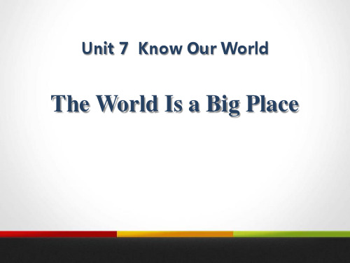 《The World Is a Big Place》Know Our World PPT教学课件[课