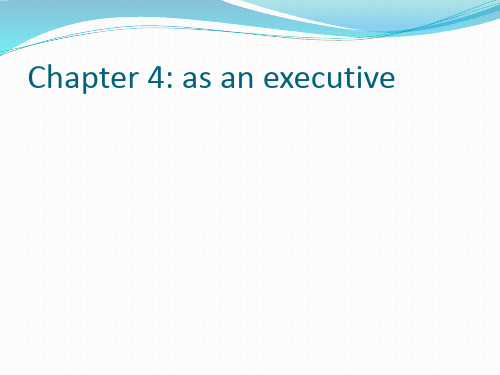 Chapter 4 as an executive 《商务英语》PPT课件