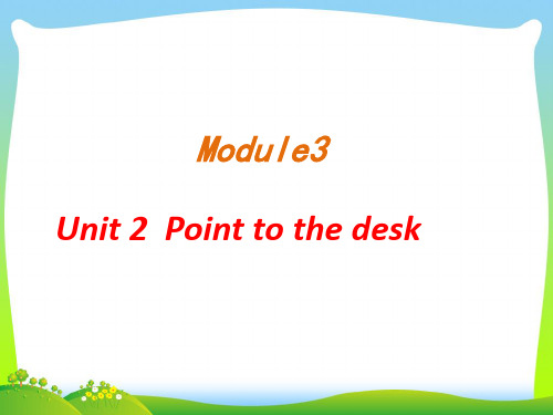 新外研版三年级英语上册Unit 2 Point to the desk 课件 2.ppt