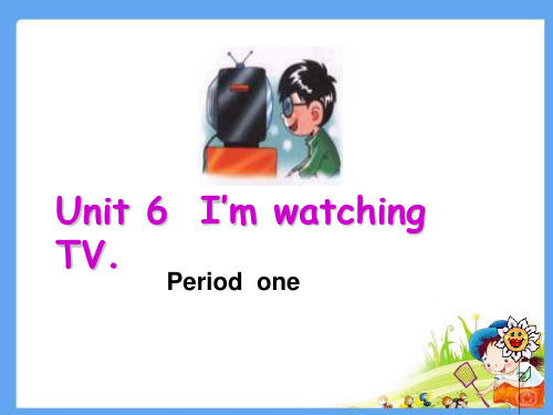 《I’m watching TV》5-人教版七年级英语下册PPT课件