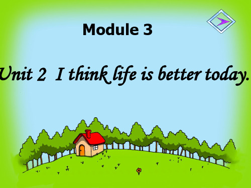 九年级英语下册Module3Unit2Ithinklifeisbettertoday课件(新版)外研版