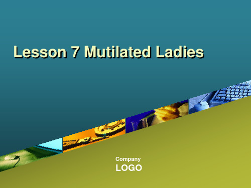 新概念英语课件第三册Lesson 7 Mutilated ladies